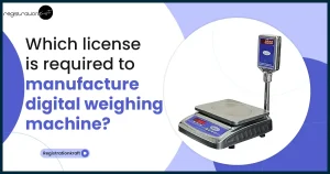 license required to manufacture a digital weighing machine