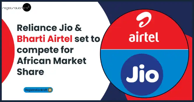 Reliance Jio & Bharti Airtel set to compete for African Market Share