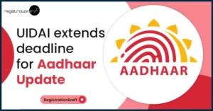 UIDAI extends deadline for Aadhaar Update