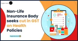 Non-Life Insurance Body seeks cut in GST on Health Policies