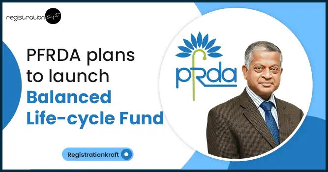 PFRDA plans to launch Balanced Life-cycle Fund