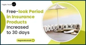 Free-look period in insurance products increased to 30 days