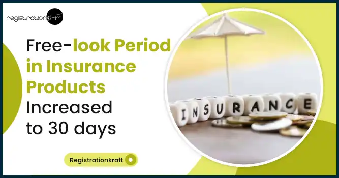 Free-look period in insurance products increased to 30 days