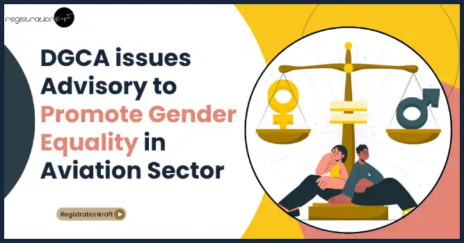 DGCA issues Advisory to Promote Gender Equality in Aviation Sector