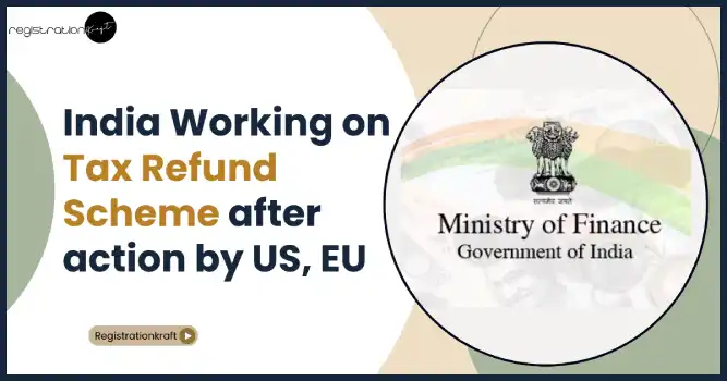 India working on tax refund scheme after action by US, EU