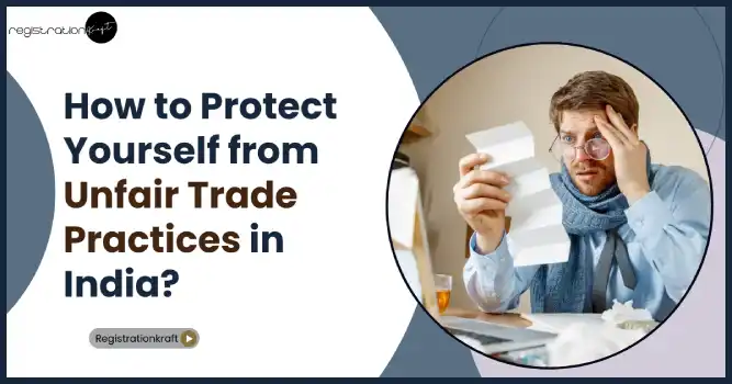 How to Protect Yourself from Unfair Trade Practices in India?