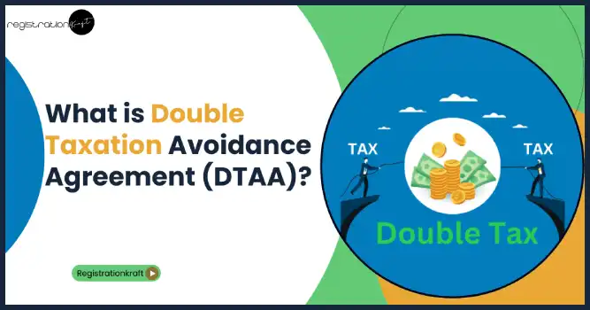 What is a Double Tax Avoidance Agreement (DTAA)?
