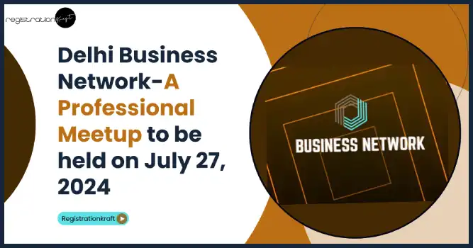 Delhi Business Network to be held on July 27, 2024