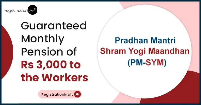 Guaranteed Pension of Rs 3000 under PM-SYM Yojana