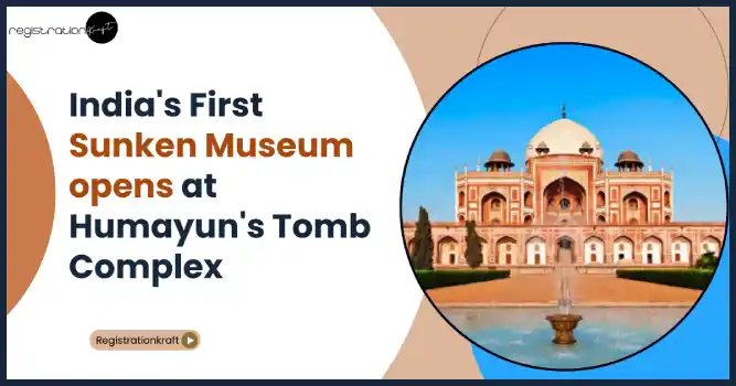 India's First Sunken Museum opens at Humayun's Tomb Complex