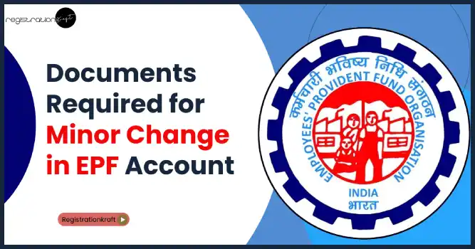 Documents for Minor Change in EPF Account