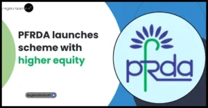 PFRDA launches scheme with higher equity