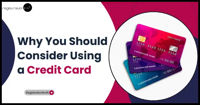 Why You Should Consider Using a Credit Card