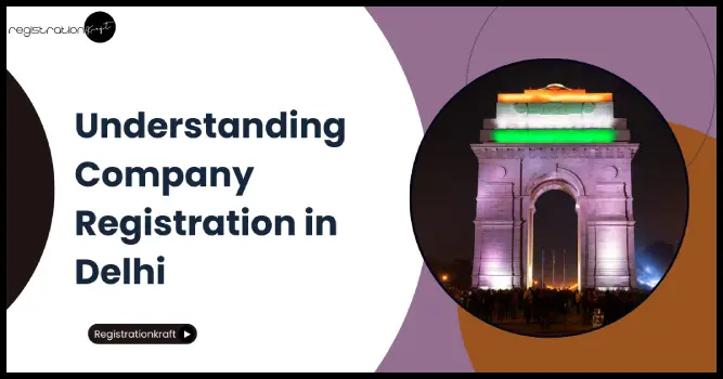 Understanding Company Registration in Delhi