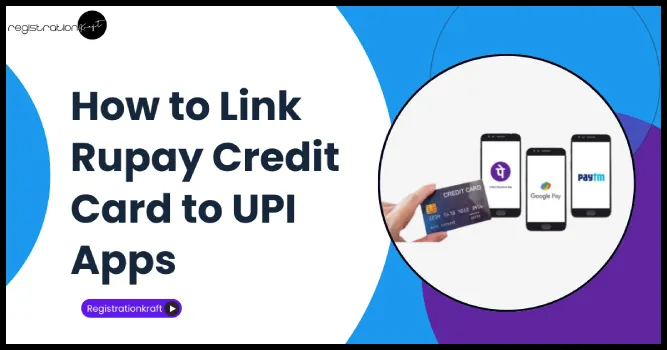 Learn Process to link rupay credit card to upi apps